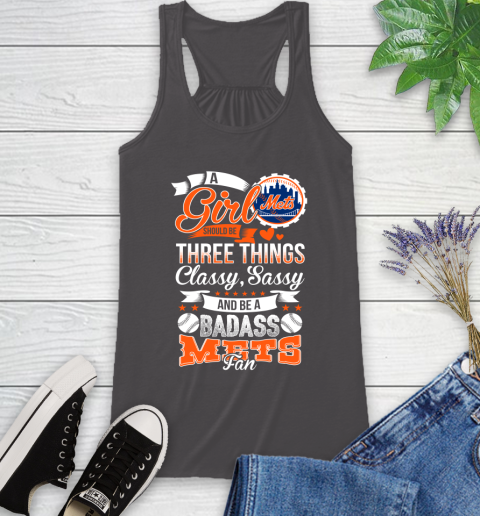 New York Mets MLB Baseball A Girl Should Be Three Things Classy Sassy And A Be Badass Fan Racerback Tank - Image 12