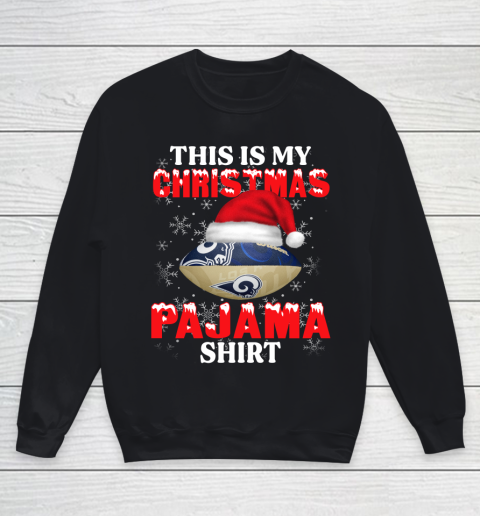 Los Angeles Rams This Is My Christmas Pajama Shirt NFL Youth Sweatshirt