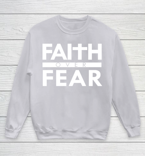 Faith Over Fear Bible Scripture Verse Christian Quote Youth Sweatshirt 3