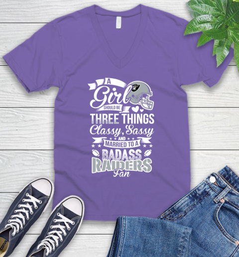 Oakland Raiders NFL Football A Girl Should Be Three Things Classy Sassy And A Be Badass Fan V-Neck T-Shirt 8