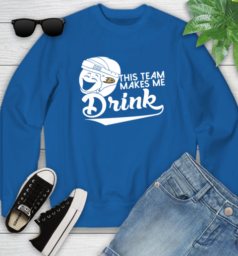 Anaheim Ducks NHL Hockey This Team Makes Me Drink Adoring Fan Youth Sweatshirt 7