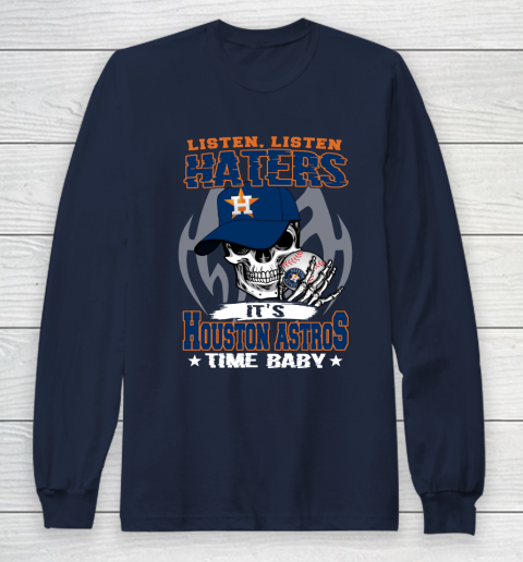 Listen Haters It is ASTROS Time Baby MLB Long Sleeve T-Shirt 2