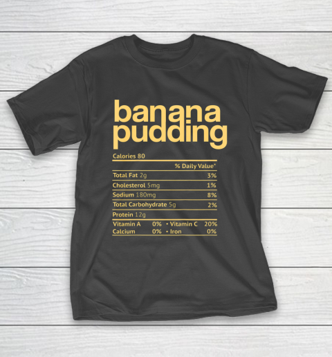 Banana Pudding Nutrition Facts Funny Thanksgiving Christmas T-Shirt