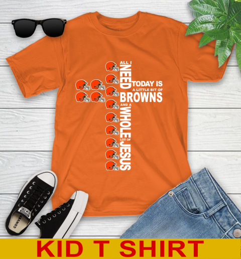 NFL All I Need Today Is A Little Bit Of Cleveland Browns Cross Shirt Youth T-Shirt 9 NFL All I Need Today Is A Little Bit Of Cleveland Browns Cross Shirt Youth T-Shirt - Image 9