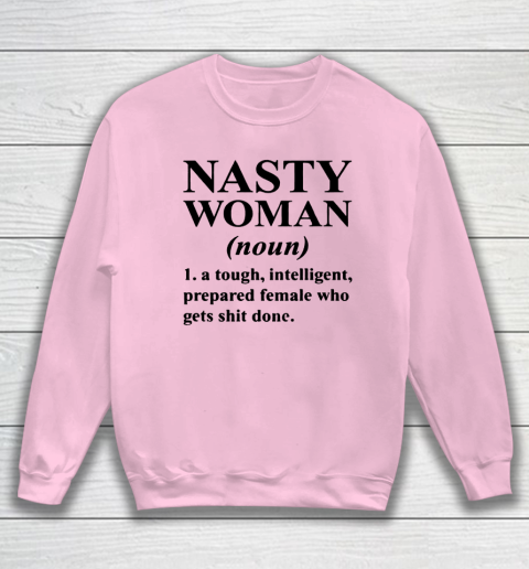 Nasty Woman Noun black Sweatshirt 5