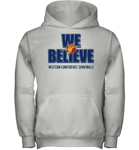 Golden State Warriors We Believe Western Conference Semifinals Youth Hoodie