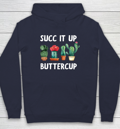 Cactus Lovers Succ It Up Buttercup Pun Funny novelty Hoodie 2