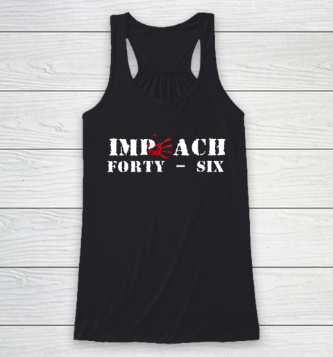 Impeach 46 Impeach Forty Six Republican Conservative ANTI BIDEN Racerback Tank