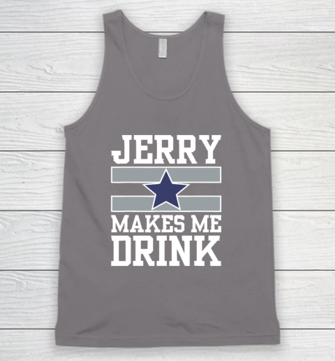 Jerry Makes Me Drink Tank Top 5