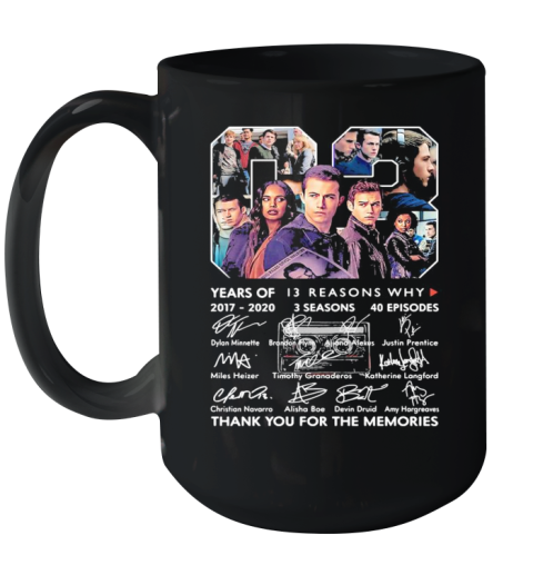 03 Years Of 2017 2020 13 Reasons Why 3 Seasons 40 Episodes Thank You For The Memories Signatures Ceramic Mug 15oz