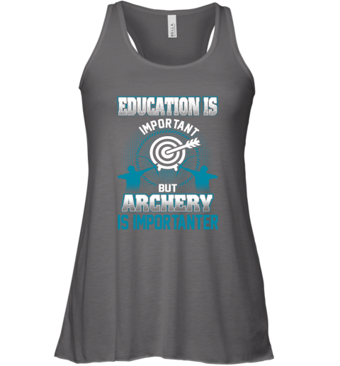 Education Is Important But Archery Is Importanter Racerback Tank 5
