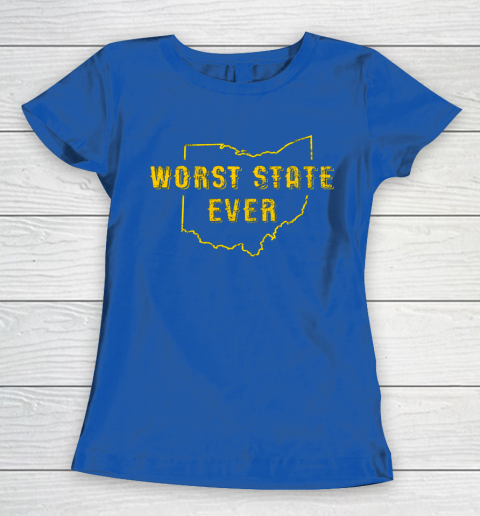 Worst State Ever Ohio Sucks Michigan Sports Fan Women's T-Shirt 5