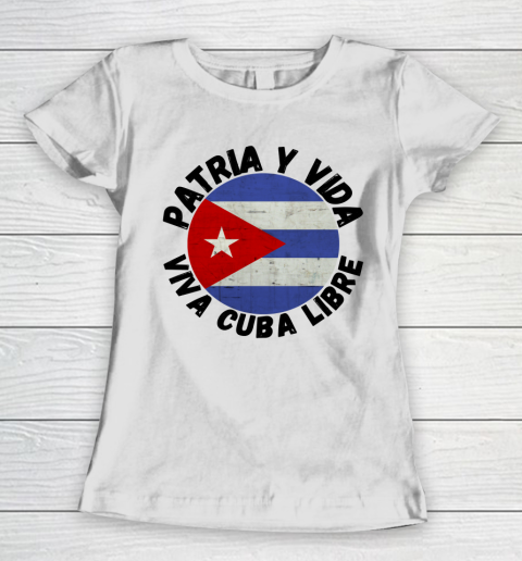 Patria Y Vida Viva Cuba Libre SOS CUba Free Cuba Women's T-Shirt