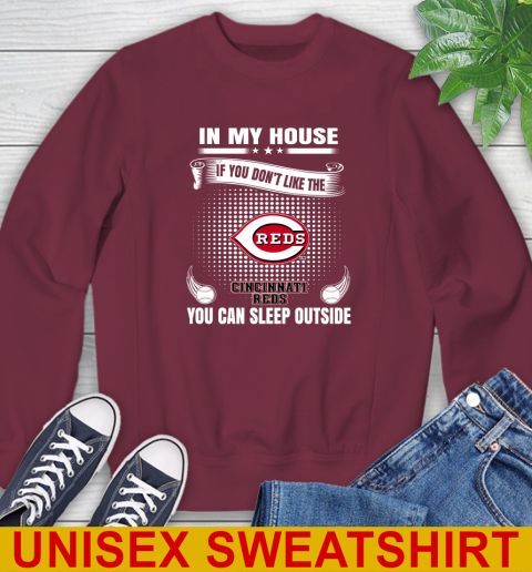 Cincinnati Reds MLB Baseball In My House If You Don't Like The Reds You Can Sleep Outside Shirt Sweatshirt 6