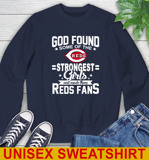 Cincinnati Reds MLB Baseball God Found Some Of The Strongest Girls Adoring Fans Sweatshirt 2