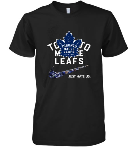 NHL  Toronto mapple leafs x Nike Just Hate Us paaz nhltoronto mapple leafs x nike just hate us premium guys tee 5 front black
