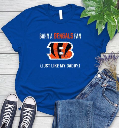 NFL Cincinnati Bengals Football Loyal Fan Just Like My Daddy Shirt Women's T-Shirt 10