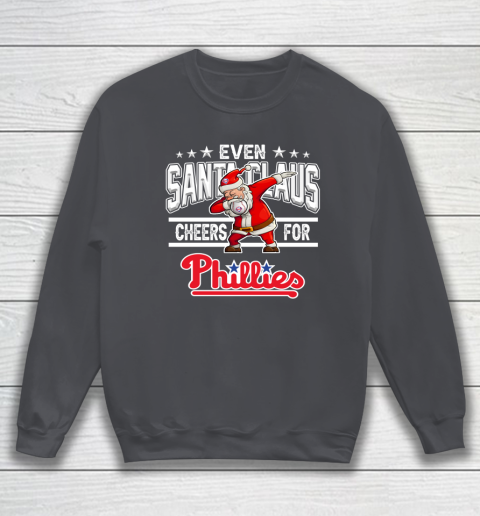 Philadelphia Phillies Even Santa Claus Cheers For Christmas MLB Sweatshirt 4