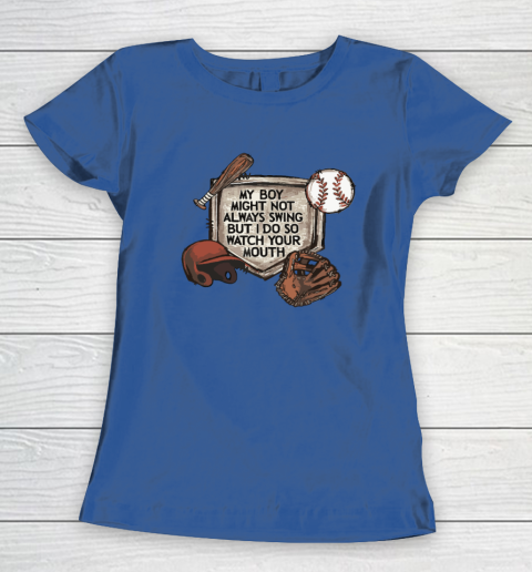 My Boy Might Not Always Swing But I Do So Watch Women's T-Shirt 6