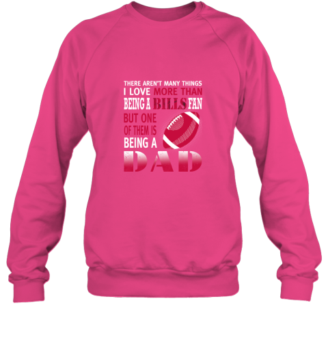 kdvo i love more than being a bills fan being a dad football sweatshirt 35 front heliconia
