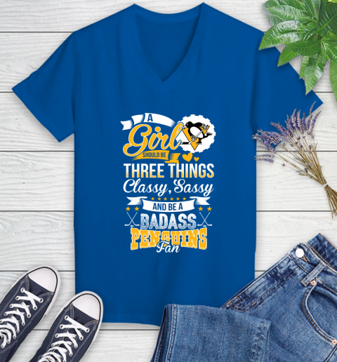 Pittsburgh Penguins NHL Hockey A Girl Should Be Three Things Classy Sassy And A Be Badass Fan Women's V-Neck T-Shirt 10
