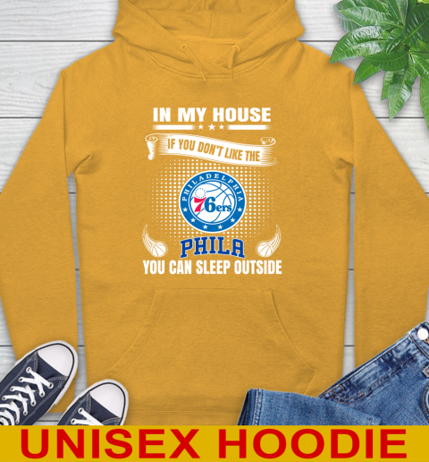 Philadelphia 76ers NBA Basketball In My House If You Don't Like The  76ers You Can Sleep Outside Shirt Hoodie 2