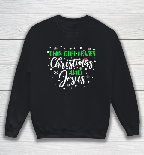 This Girl Loves Christmas And Jesus Christmas Sweatshirt