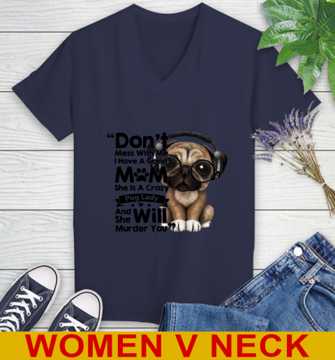 Don't mess with me i have a great mom Pug lady dog lover 71