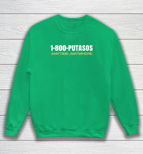 1 800 Putasos Anytime Anywhere Sweatshirt 4