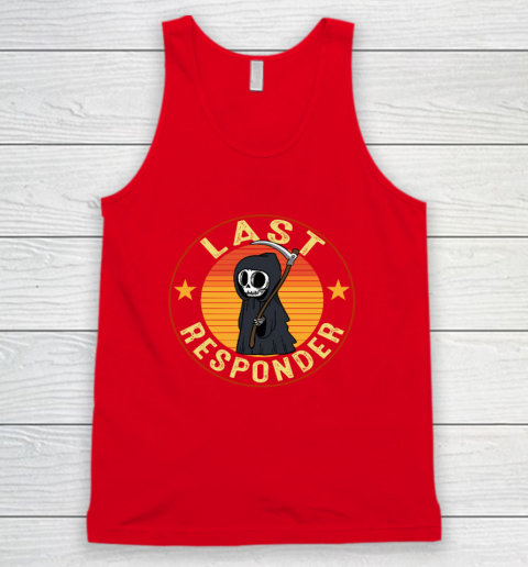 Grim Reaper Funny Dark Meme Mortician Last Responder Tank Top - Image 5