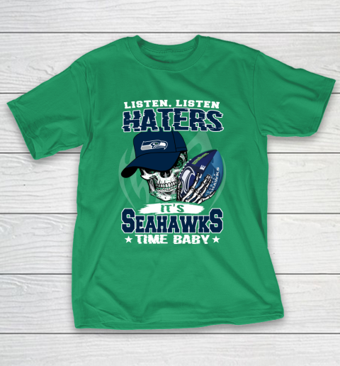 Listen Haters It is SEAHAWKS Time Baby NFL T-Shirt 5