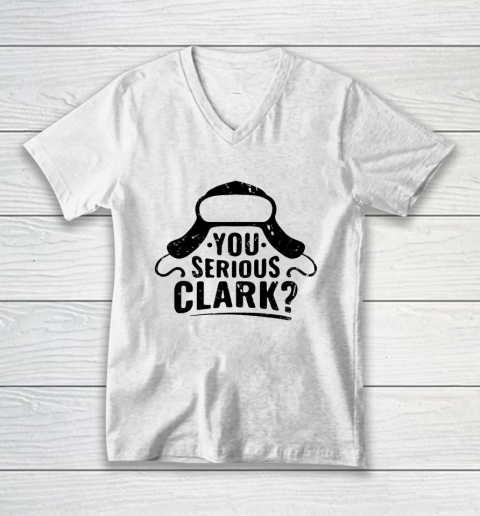 You Serious Clark Funny Christmas V-Neck T-Shirt