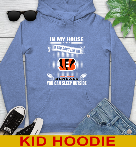 Cincinnati Bengals NFL Football In My House If You Don't Like The Bengals You Can Sleep Outside Shirt Youth Hoodie 12