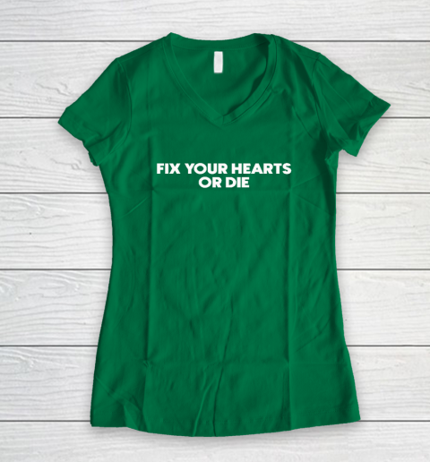 Fix Your Hearts Or Die Women's V-Neck T-Shirt 3