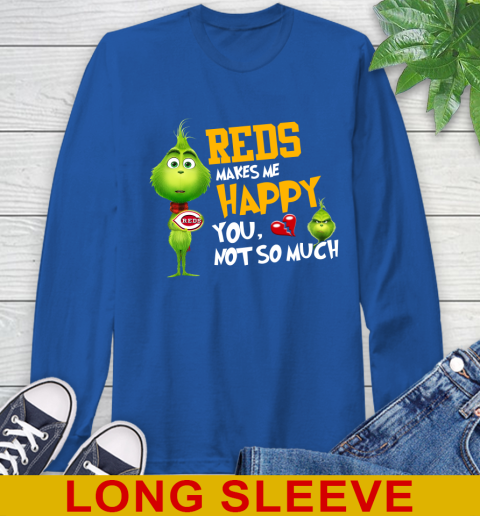 MLB Cincinnati Reds Makes Me Happy You Not So Much Grinch Baseball Sports Long Sleeve T-Shirt 11