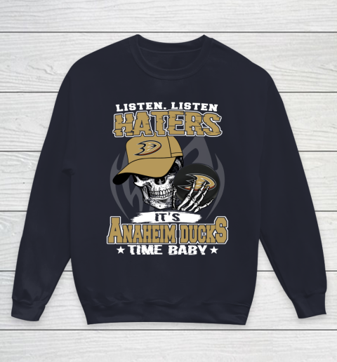 Listen Haters It is DUCKS Time Baby NHL Youth Sweatshirt 2