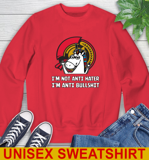 Ottawa Senators NHL Hockey Unicorn I'm Not Anti Hater I'm Anti Bullshit Sweatshirt 10