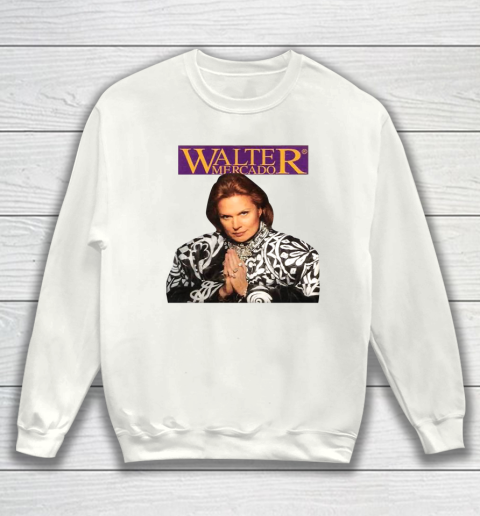 Walter Mercado Sweatshirt