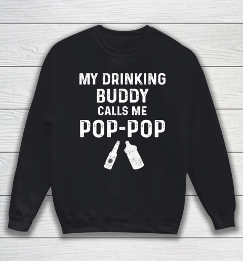 GrandFather gift shirt Mens Pop Pop Gifts From Grandkids New Grandpa My Drinking Buddy T Shirt Sweatshirt