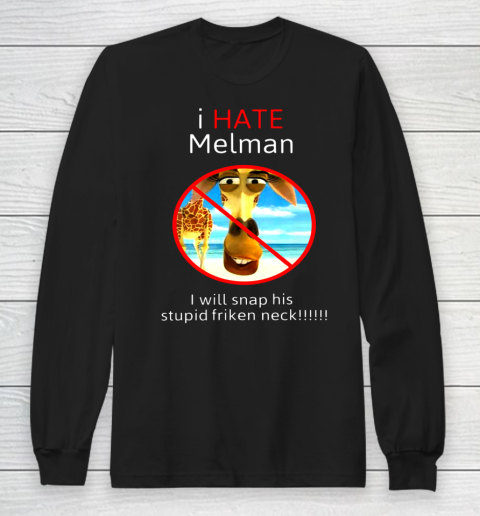 I Hate Melman Shirt Long Sleeve T-Shirt