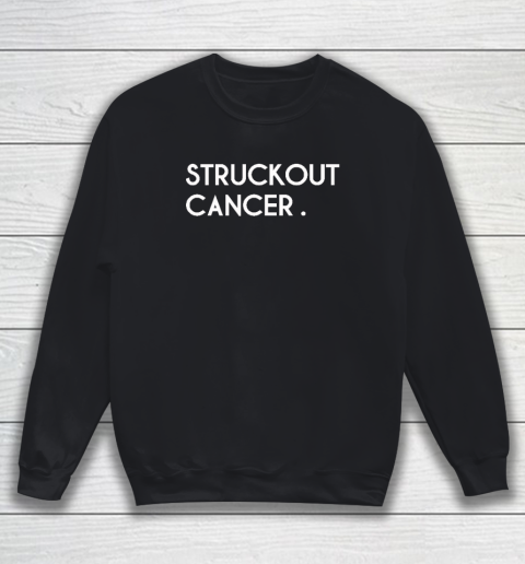 Struckout Cancer Awareness, Walk, Baseball Sweatshirt