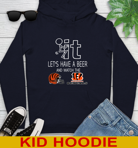 Cincinnati Bengals Football NFL Let's Have A Beer And Watch Your Team Sports Youth Hoodie 3