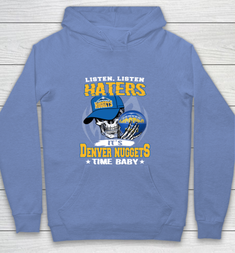 Listen Haters It is NUGGETS Time Baby NBA Youth Hoodie 8