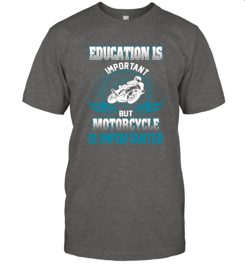 Education Is Important But Motorcycle Is Importanter T-Shirt 3