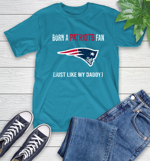 NFL New England Patriots Football Loyal Fan Just Like My Daddy Shirt T-Shirt 10