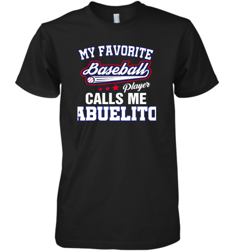 Mens My Favorite Baseball Player Calls Me Abuelito Gift Father's Premium Men's T-Shirt