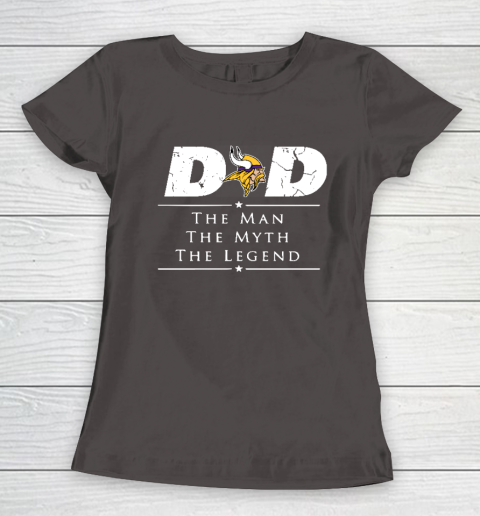 Minnesota Vikings NFL Football Dad The Man The Myth The Legend Women's T-Shirt 7
