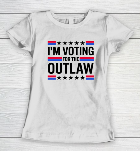 I'm Voting for The Outlaw Women's T-Shirt