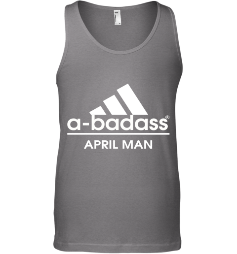 A Badass April Men Are Born In March Tank Top