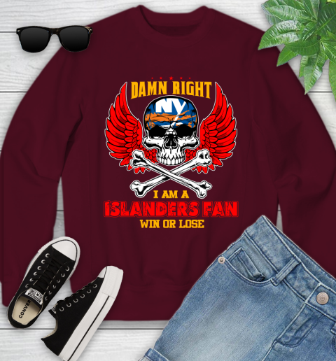 NHL Damn Right I Am A New York Islanders Win Or Lose Skull Hockey Sports Youth Sweatshirt 4